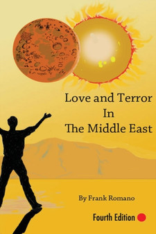 Love and Terror in the Middle East by Frank Joseph Romano - Paperback