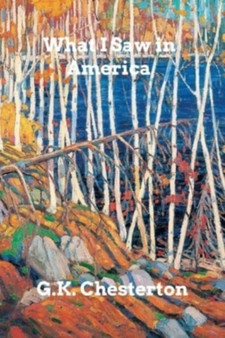 What I Saw in America by Gk Chesterton - Paperback