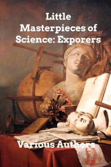 Little Masterpieces of Science : Explorers by Various Authors - Paperback