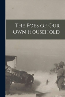 The Foes of our own Household by Anonymous - Paperback