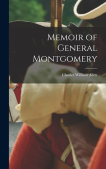 Memoir of General Montgomery by Allen Charles William - Hardback
