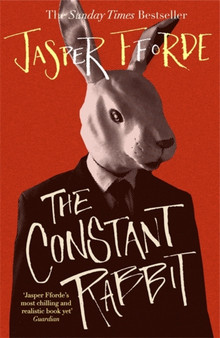 The Constant Rabbit : The Sunday Times bestseller by Jasper Fforde - Paperback