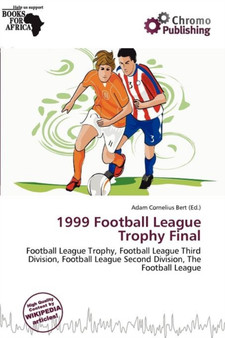 1999 Football League Trophy Final by Adam Cornelius Bert - Paperback