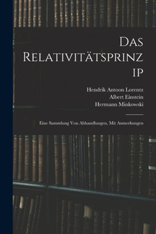 Das Relativitatsprinzip : Eine Sammlung Von Abhandlungen, Mit Anmerkungen by Albert Einstein - Paperback