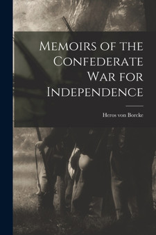 Memoirs of the Confederate War for Independence by Heros Von Borcke - Paperback