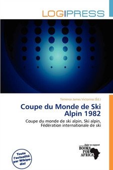 Coupe Du Monde de Ski Alpin 1982 by Terrence James Victorino - Paperback