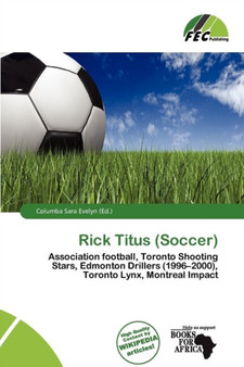 Rick Titus (Soccer) by Columba Sara Evelyn - Paperback