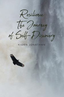 Resilience : The Journey of Self-Discovery by Kiden Jonathan - Paperback