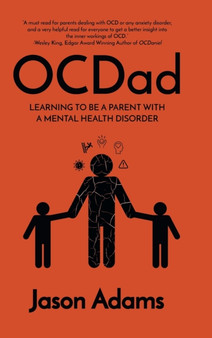 OCDad : Learning to Be a Parent With a Mental Health Disorder by Jason Adams - Hardback