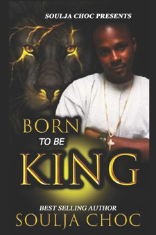Born to be King by Soulja Choc - Paperback