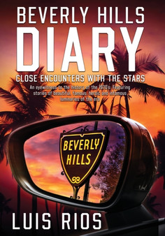 Beverly Hills Diary : Close Encounters with the Stars by Luis F Rios - Paperback