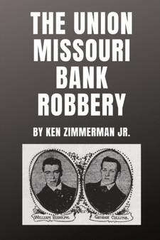 The Union Missouri Bank Robbery by Ken Jr Zimmerman - Paperback