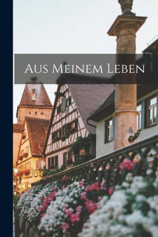 Aus Meinem Leben by Anonymous - Paperback