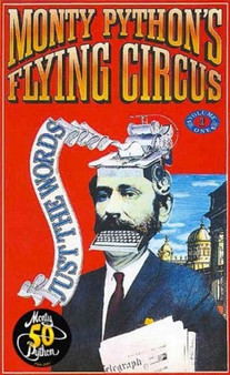 Monty Python's Flying Circus Just the Words Volume One : Episodes One to Twenty-Three by Monty Python - Paperback