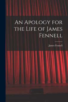 An Apology for the Life of James Fennell by James Fennell - Paperback
