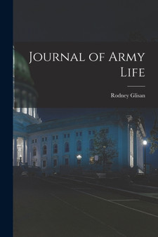 Journal of Army Life by Rodney 1827-1890 Glisan - Paperback