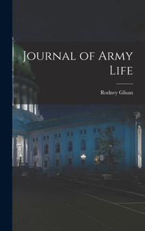 Journal of Army Life by Rodney 1827-1890 Glisan - Hardback