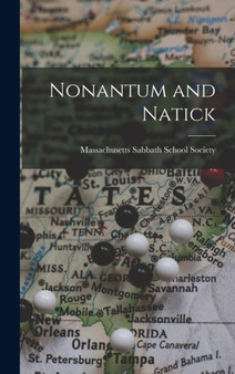 Nonantum and Natick by Massachusetts Sabbath School Society - Hardback
