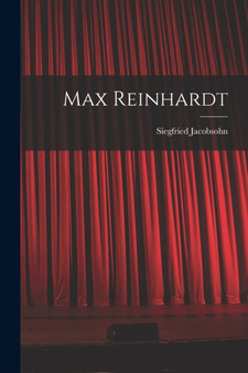 Max Reinhardt by Siegfried Jacobsohn - Paperback