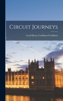 Circuit Journeys by Lord Henry Cockburn Cockburn - Hardback