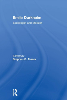 Emile Durkheim : Sociologist and Moralist by Stephen Turner - Paperback