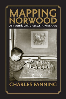 Mapping Norwood : An Irish American Memoir by Charles Fanning - Paperback
