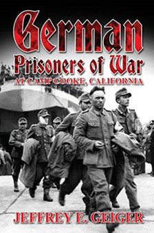 German Prisoners of War at Camp Cooke, California by Jeffrey E Geiger - Paperback
