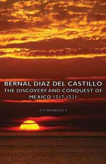 Bernal Diaz Del Castillo - The Discovery And Conquest Of Mexico 1517-1521 by A.P. Maudsley - Paperback