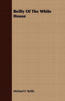 Reilly Of The White House by Michael F. Reilly - Paperback