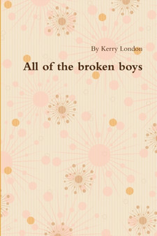 All the Broken Boys by Kerry London - Paperback