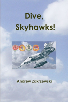 Dive, Skyhawks! by Andrew Zakrzewski - Paperback