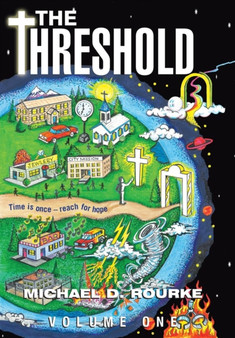 The Threshold : Volume One by Michael D Rourke - Hardback