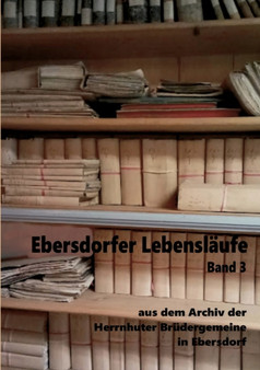 Ebersdorfer Lebenslaufe : aus dem Archiv der Herrnhuter Brudergemeine in Ebersdorf, Band 3 by Heinz-Dieter Fiedler - Paperback