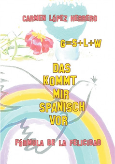 Das kommt mir spanisch vor : Formula de la felicidad by Carmen Lopez Herrero - Paperback