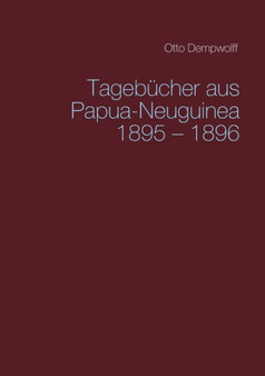 Tagebucher aus Papua-Neuguinea 1895-1896 by Otto Dempwolff - Paperback