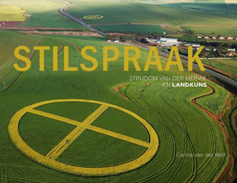 Stilspraak : Strijdom van der Merwe en Landkuns by Carina van der Walt - Paperback