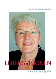 Lebensvisionen : Meine Autobiografie by Gerda Gutberlet-Zerbe - Paperback