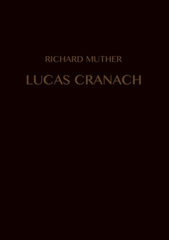 Lucas Cranach by Richard Muther - Paperback