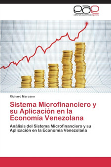 Sistema Microfinanciero y su Aplicacion en la Economia Venezolana by Marcano Richard - Paperback