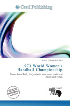 1973 World Women's Handball Championship by Aaron Philippe Toll - Paperback
