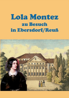 Lola Montez zu Besuch in Ebersdorf/Reuss by Heinz-Dieter Fiedler - Paperback