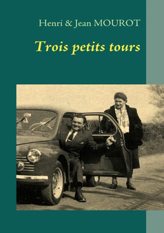 Trois petits tours : Une traversee du XXeme siecle by Jean Mourot - Paperback