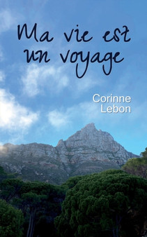 Ma vie est un voyage by Corinne Lebon - Paperback