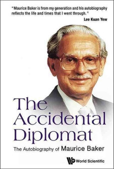 Accidental Diplomat, The: The Autobiography Of Maurice Baker by Maurice Baker - Paperback
