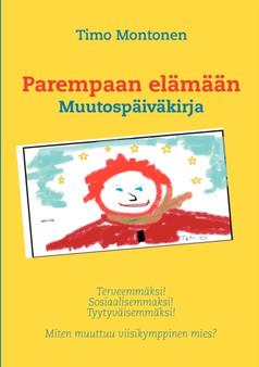 Parempaan elamaan : Muutospaivakirja by Timo Montonen - Paperback