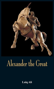 Alexander the Great by Laiq Ali - Hardback