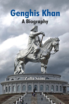 Genghis Khan : A Biography by Zofia Stone - Hardback
