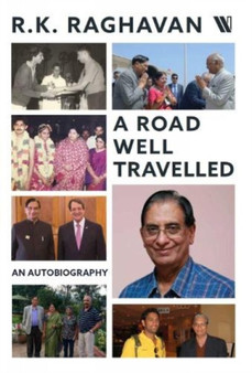 A Road Well Travelled by RK Raghavan - Hardback