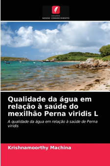 Qualidade da agua em relacao a saude do mexilhao Perna viridis L by krishnamoorthy Machina - Paperback