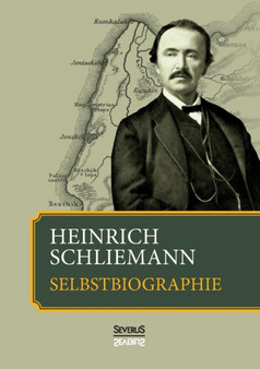 Heinrich Schliemann : Selbstbiographie by Heinrich Schliemann - Paperback